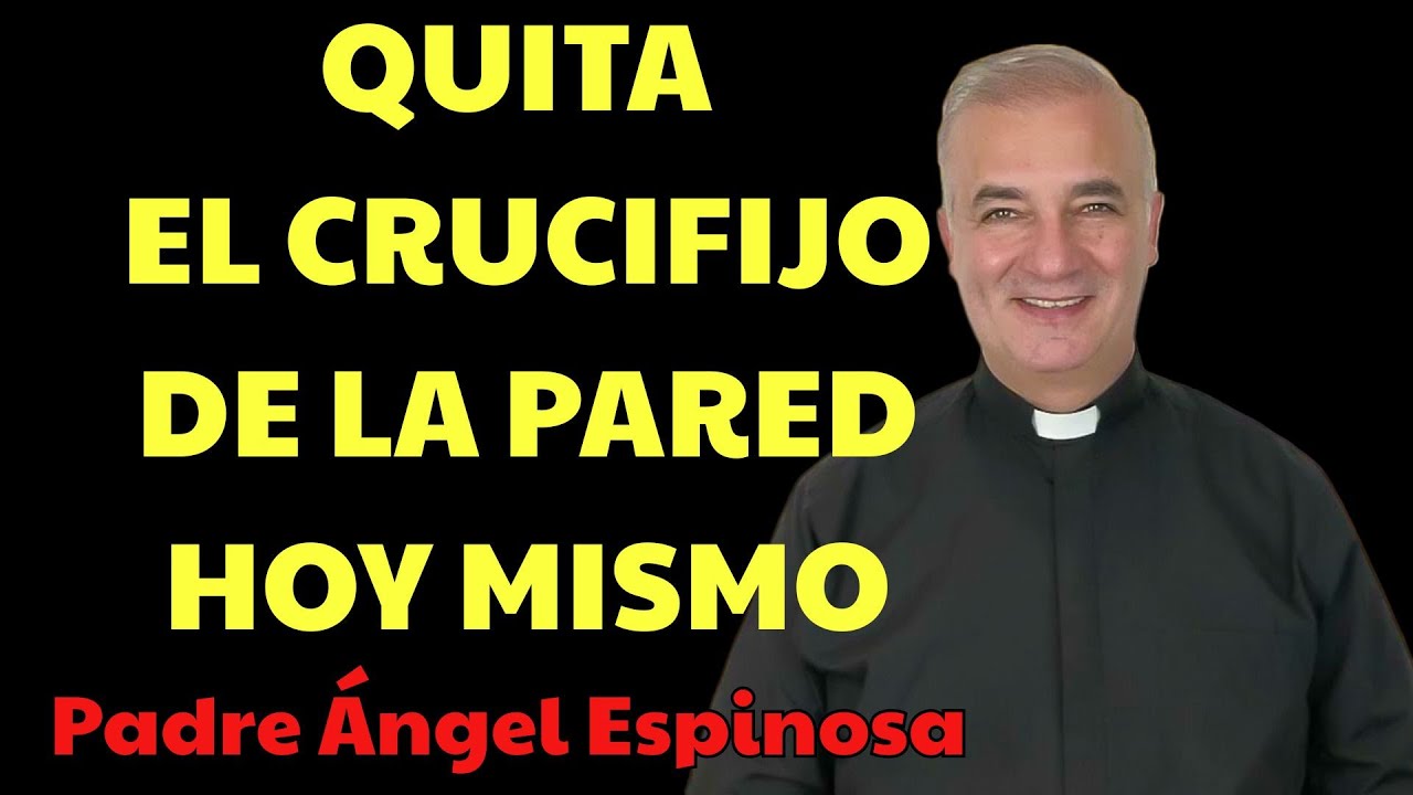 Esto Te PASARÁ si Tienes Una CRUZ En la pared  | Padre Ángel Espinosa