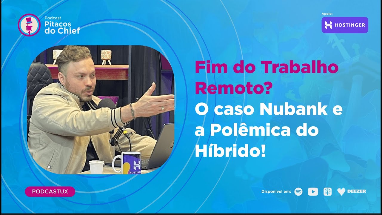 Fim do Trabalho Remoto? O Caso Nubank e a Polêmica do Híbrido