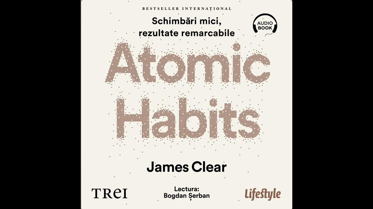 Atomic Habits / Schimbari mici , rezultate remarcabile
