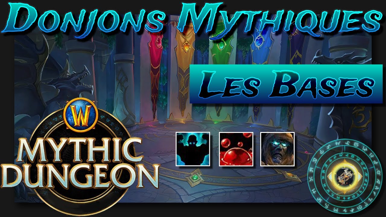 🏆 Les 𝗗𝗢𝗡𝗝𝗢𝗡𝗦 𝗠𝗬𝗧𝗛𝗜𝗤𝗨𝗘𝗦 - Comment &ccedil;a marche ? │ Tuto WoW