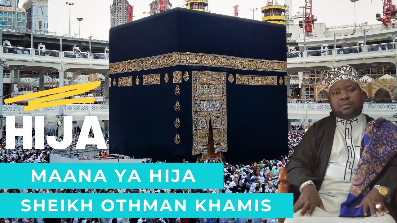 HIJA | MAANA YA HIJA - SHEIKH OTHAMAN KHAMIS