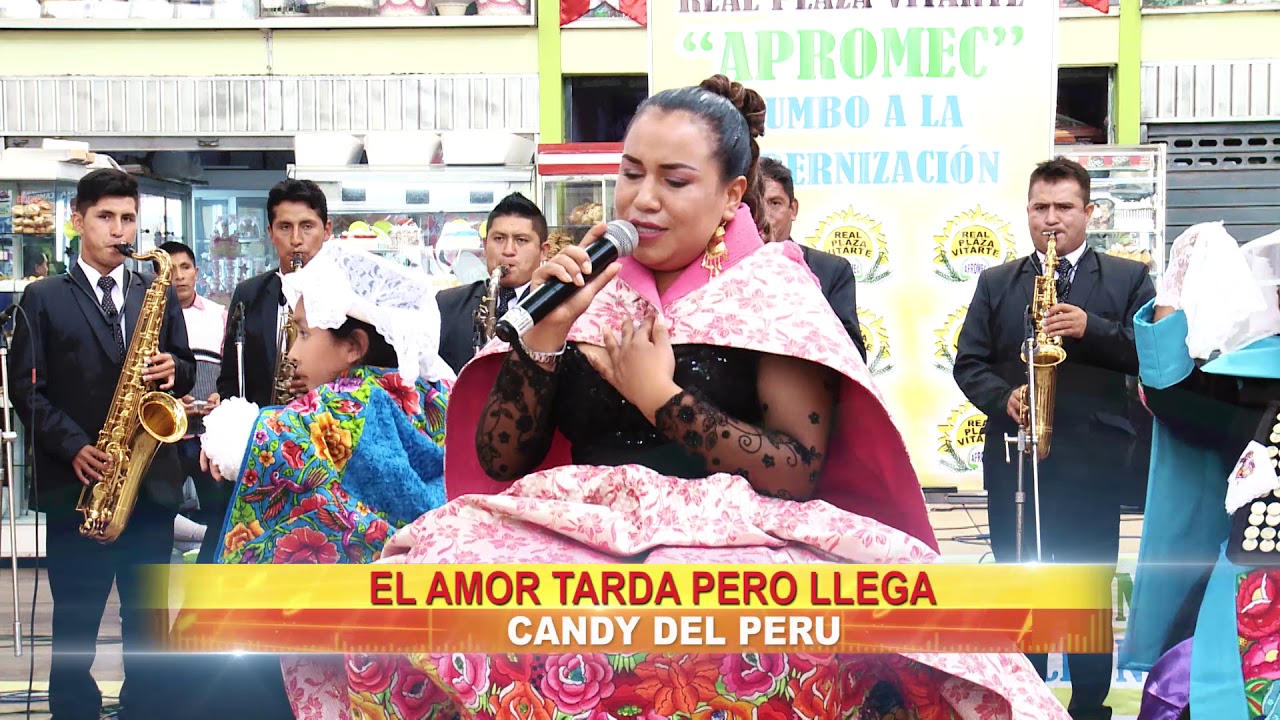 CANDY  DEL  PERU EL - AMOR TARDE PERO LLEGA( TUNANTADA ) - TUKILLA  PERU