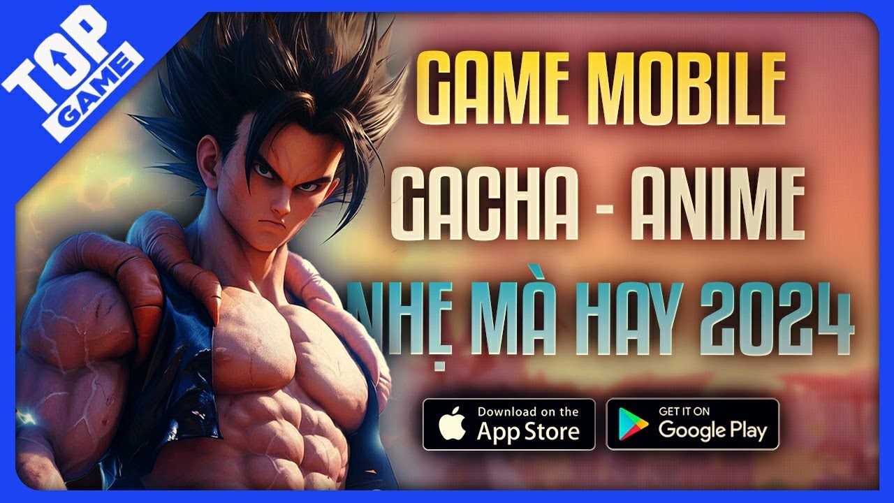 BXH Game Gacha- Anime Mới Nhất | Cấu H&igrave;nh Thấp, Dung Lượng Vừa Phải 2024
