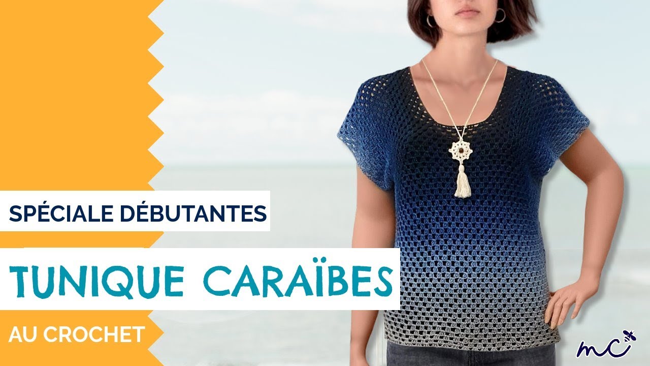 🌞 CROCHET 100 % PLAISIR ! TUNIQUE TOUTES TAILLES CARAÏBES !!! 🌞 TUTO PRIMO DEBUTANTE @MamieCrochet