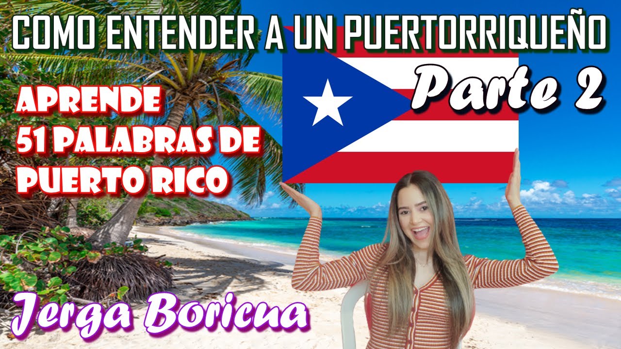 🇵🇷 CÓMO ENTENDER A UN PUERTORRIQUEÑO Parte 2 | Aprende 51 Palabras de Puerto Rico | Jerga Boricua 😅
