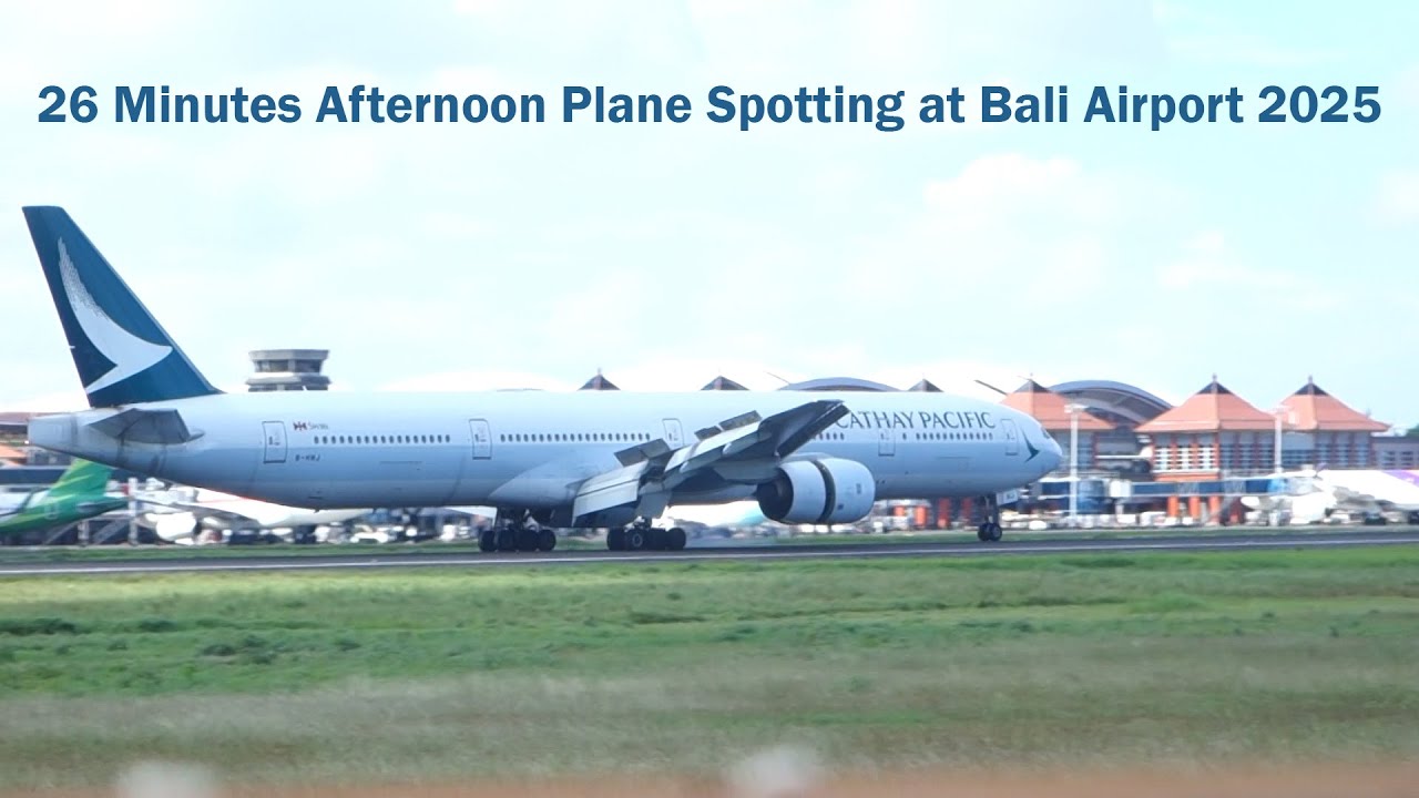 26 Minutes Afternoon Plane Spotting at Bali Ngurah Rai Airport 2025