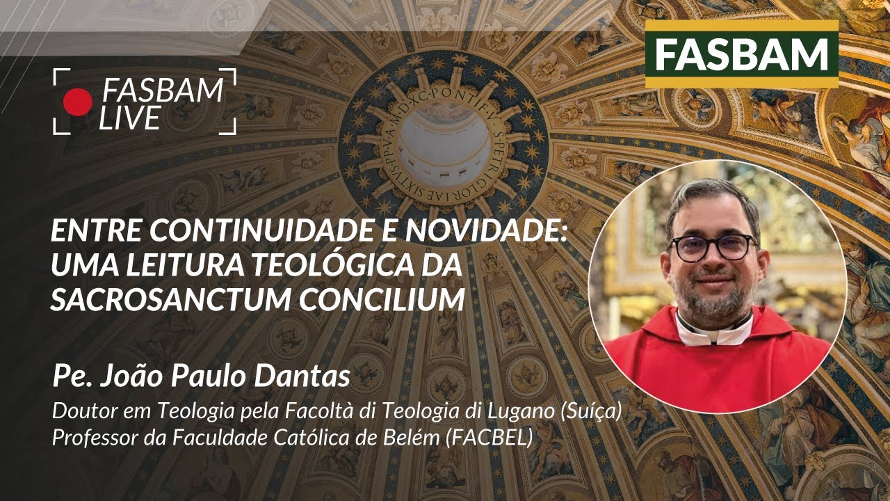60 anos da Sacrosanctum Concilium com o Pe. Dr. João Paulo Dantas | FASBAM LIVE