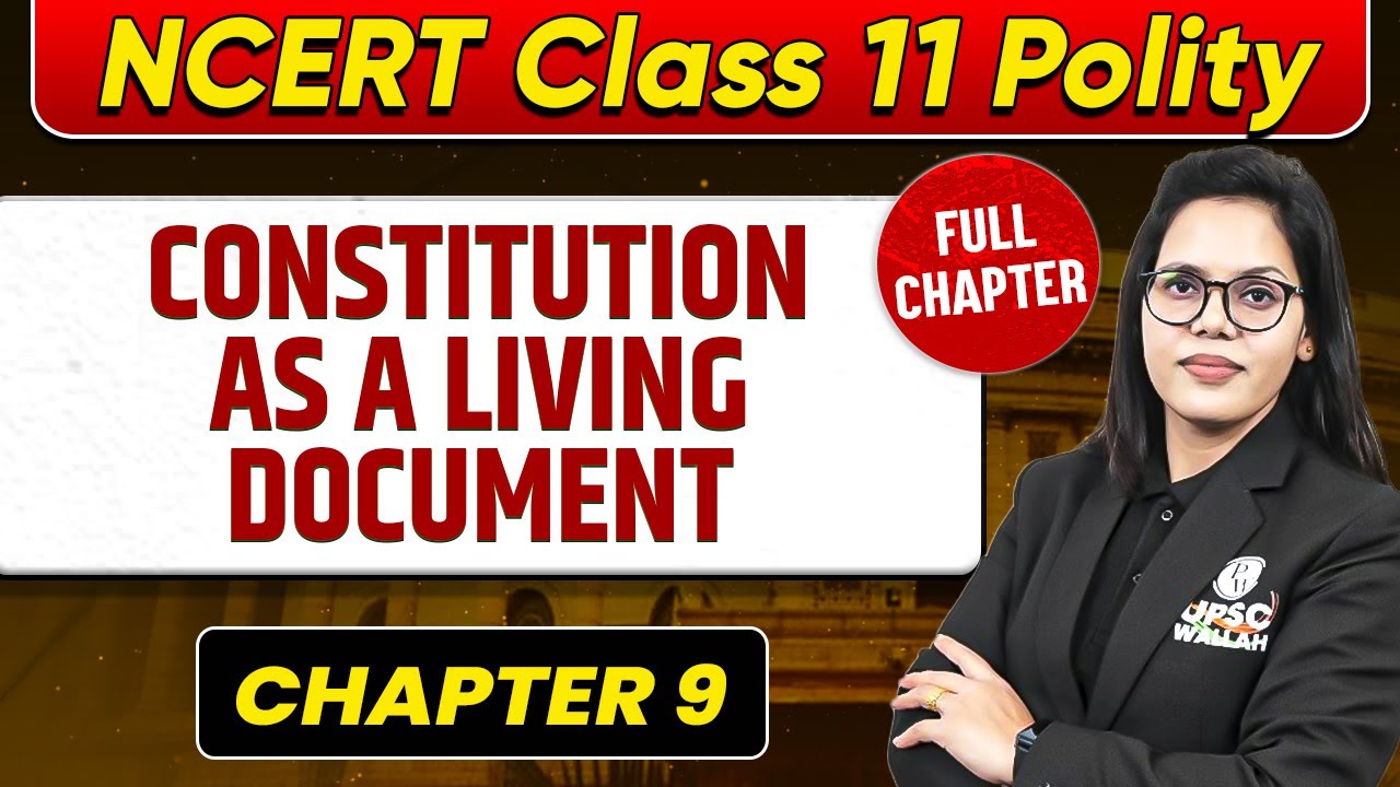 Constitution As a Living Document FULL CHAPTER | Class 11 Polity Chapter 9 | UPSC Preparation