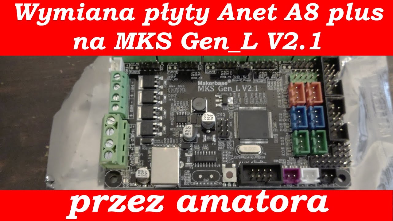 Wymiana płyty Anet A8 plus na MKS Gen_L V2.1 Stepstick TMC2209