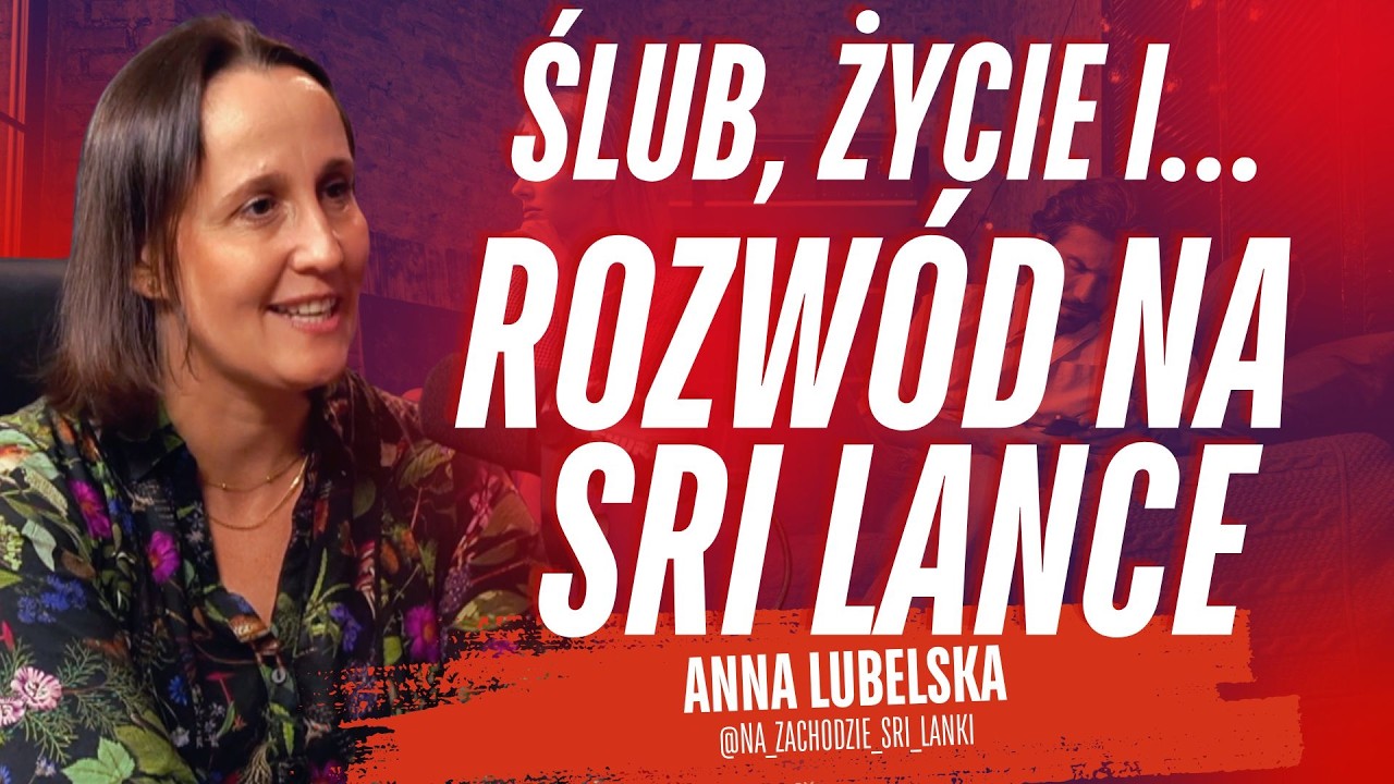 Ślub, życie i... rozwód na Sri Lance | Anna Lubelska | Dramagedon Podcast