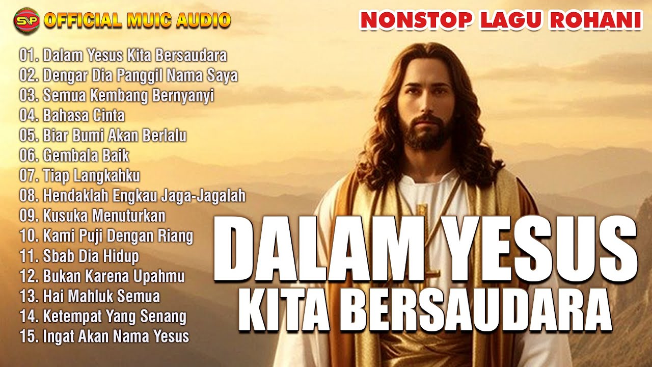 Dalam Yesus Kita Bersaudara - Nonstop Kumpulan Lagu Rohani | Rohani Terbaru(Official Music Audio)
