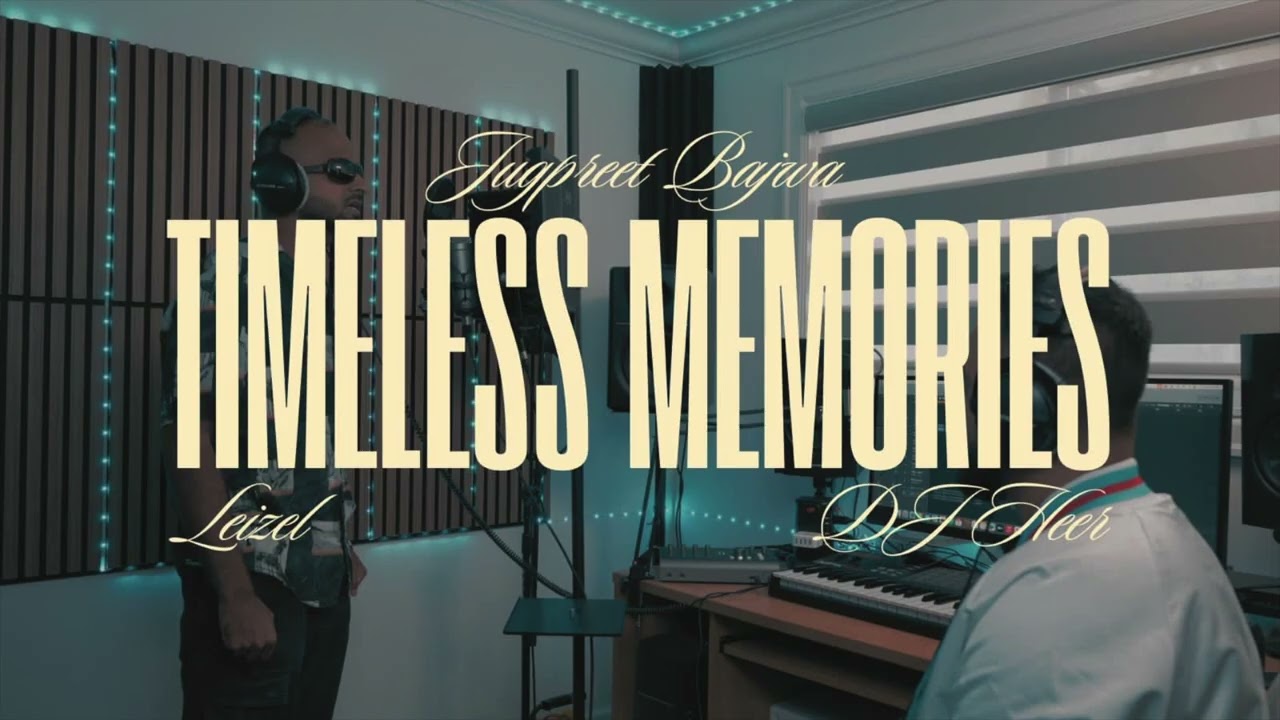 Timeless Memories | Jugpreet Bajwa | DJ Heer | Leizel | Sun Le Music | Latest Song 2025