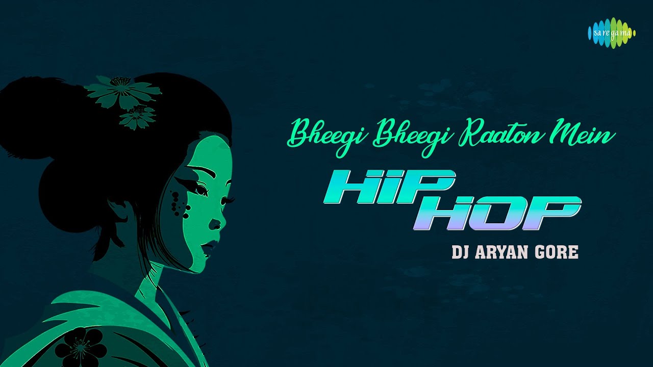 Bheegi Bheegi Raaton Mein Hip Hop | DJ Aryan Gore | Ajanabee | Evergreen Romantic Song