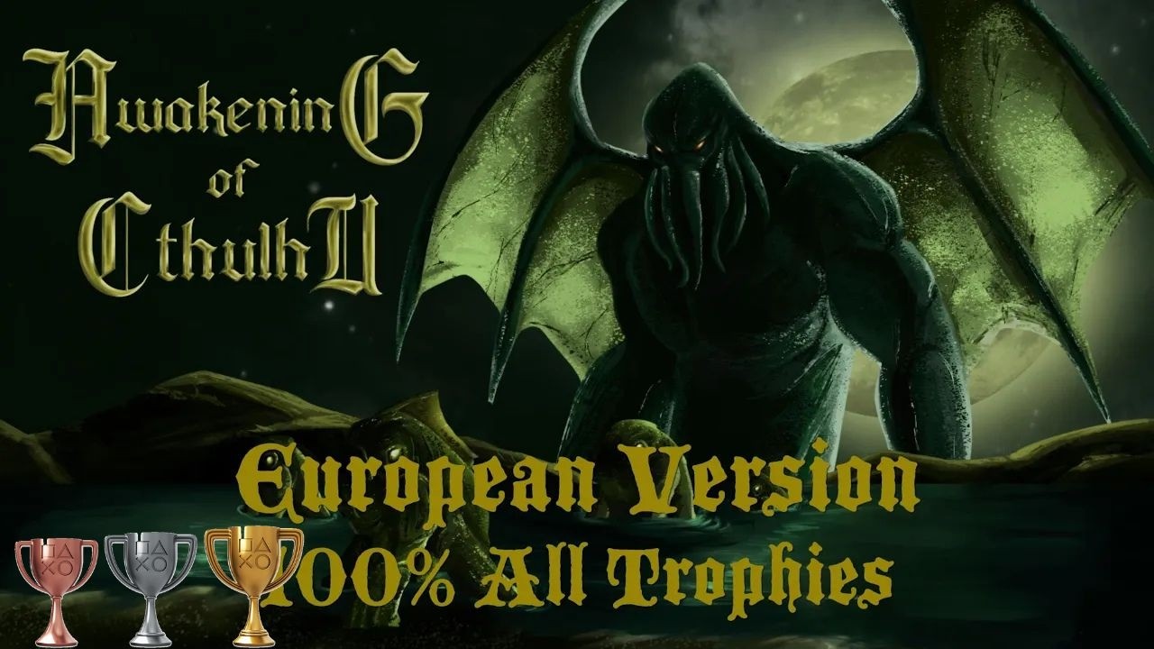 Awakening of Cthulhu - European Version 100% All Trophies PS4