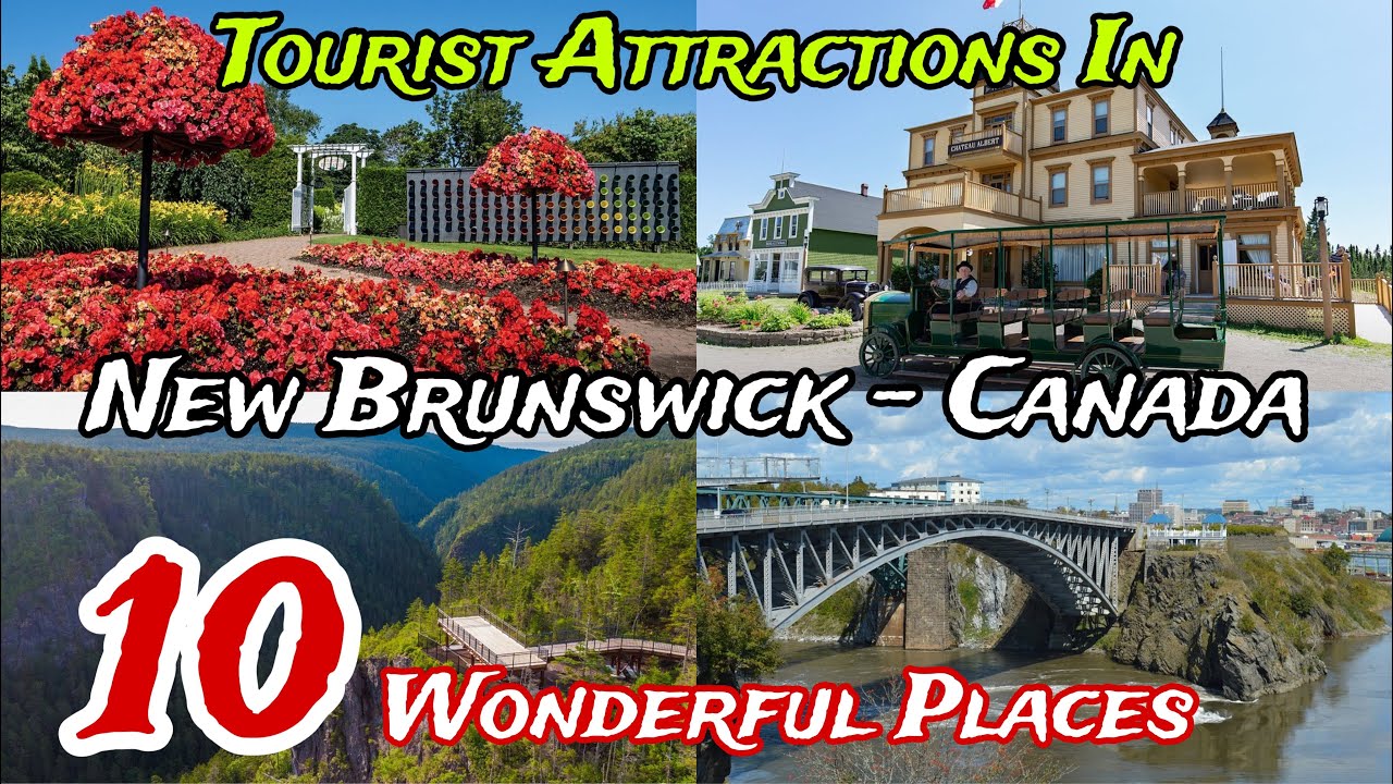 Top 10 Best Tourist Places to Visit in New Brunswick 😍 | Canada 🇨🇦  | English 