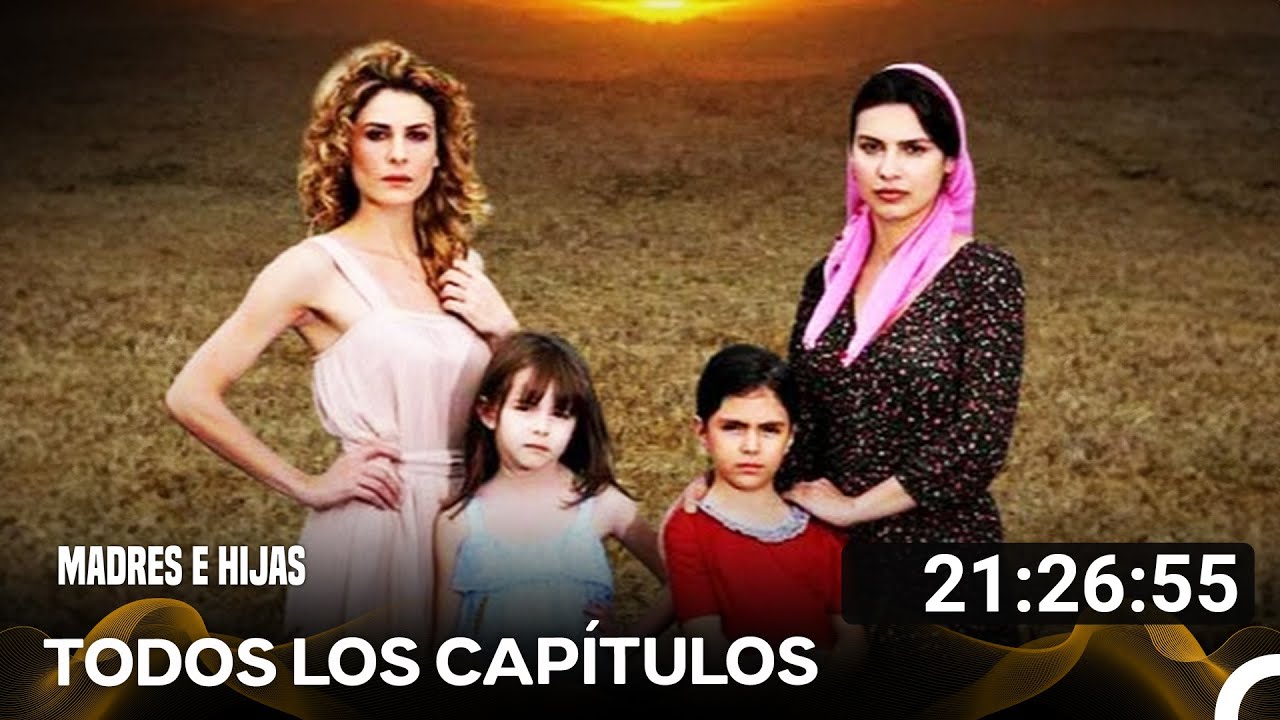 Madres E Hijas Todos Los Capítulos (Doblado en Español)