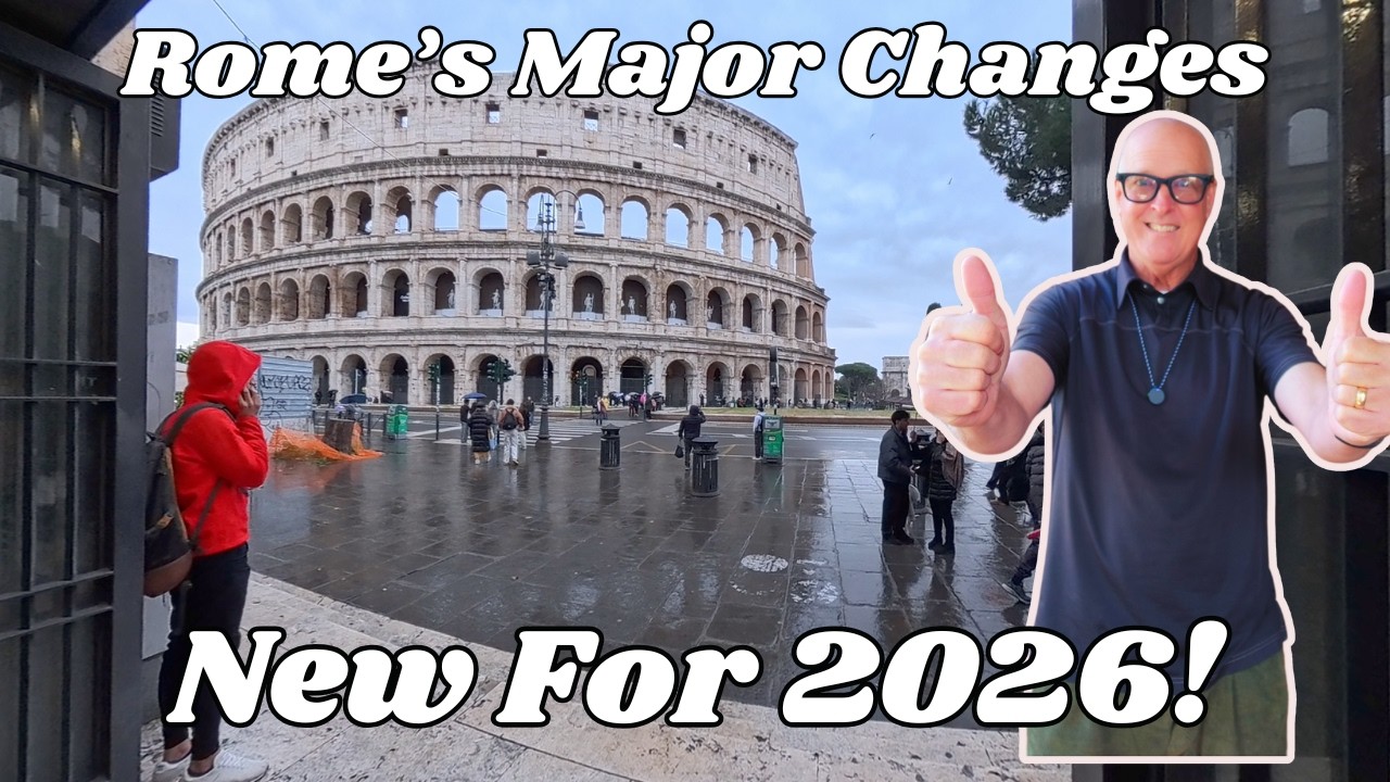 12 Big Changes To Rome's Major Sites in 2026. ( Plus Tips to Make The Most Of Rome in 2026)