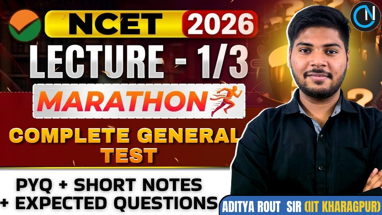 NCET 2026 General Test Marathon 🔥 Lecture 1/3 | Complete Syllabus + PYQ + Tricks + Expected Question