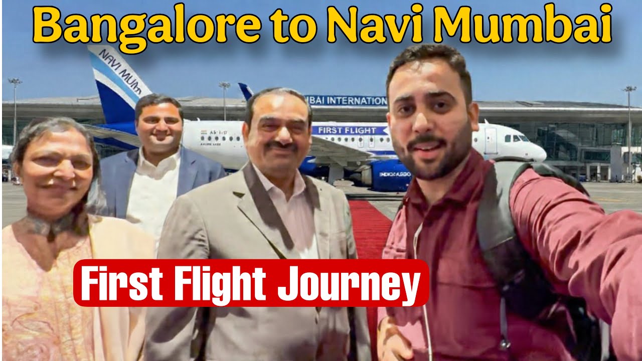 First Flight to NAVI MUMBAI INTERNATIONAL AIRPORT | Bengaluru to Navi Mumbai | NMI opens | Full Vlog