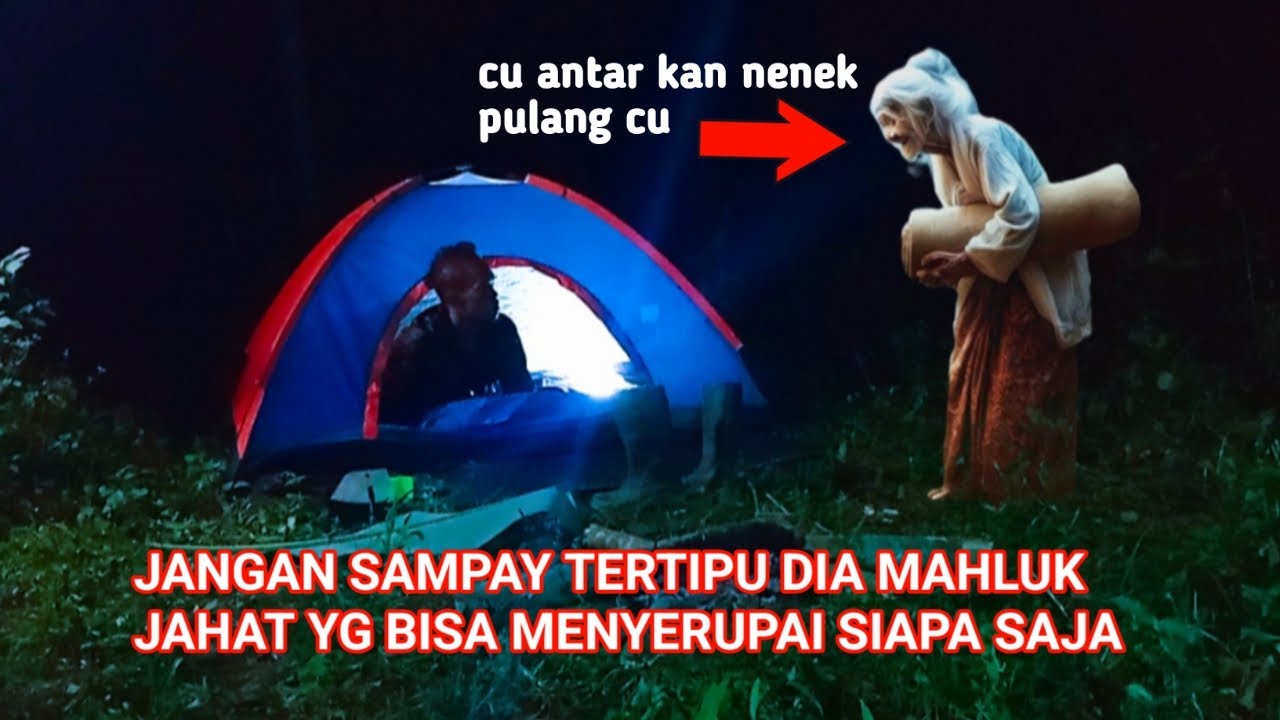 CAMPING HOROR DI TEROR MAHLUK JAHAT YG BISA MALIH RUPA SAAT CAMPING DI KEBUN KAPOL
