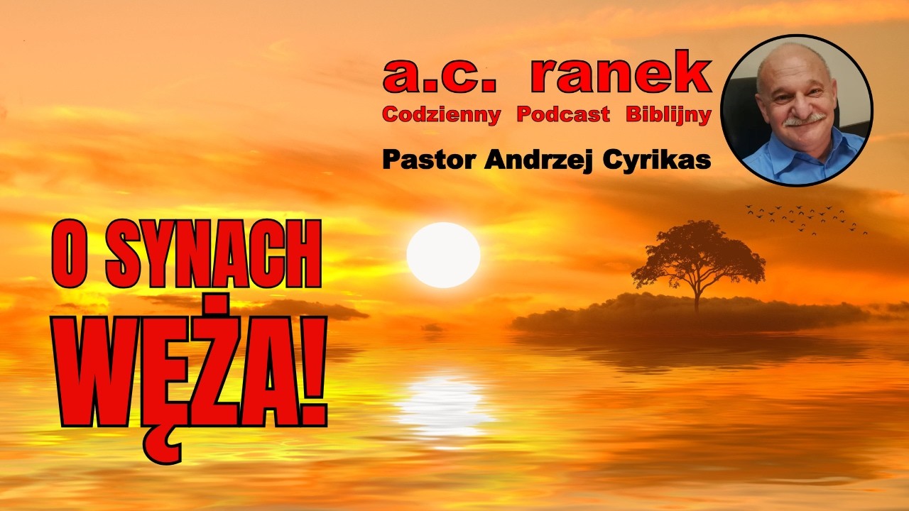 2725. O synach węża! - Pastor Andrzej Cyrikas #chwe #andrzejcyrikas #cyrikas #pastorcyrikas