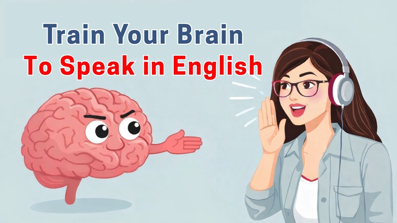 How to Train Your Brain To Speak in English | Easy English Practice For English Learners | Podcast