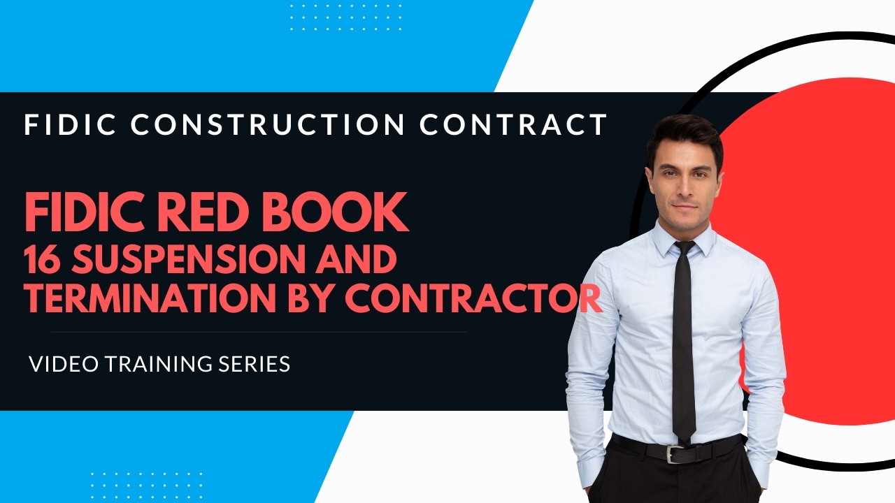 FIDIC 2017 Red Book Construction contract Clause 16 Suspension & Termination by Contractor explained