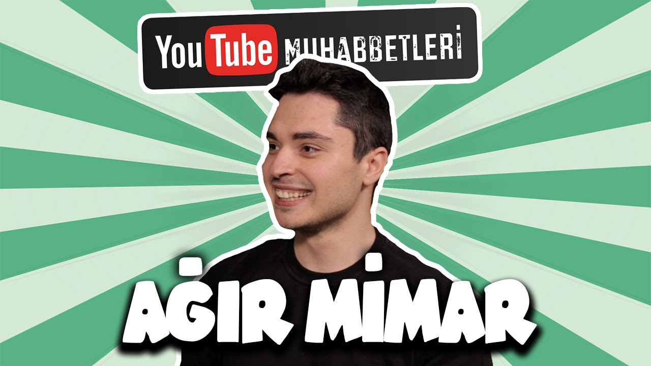 AĞIR MİMAR - YouTube Muhabbetleri #10