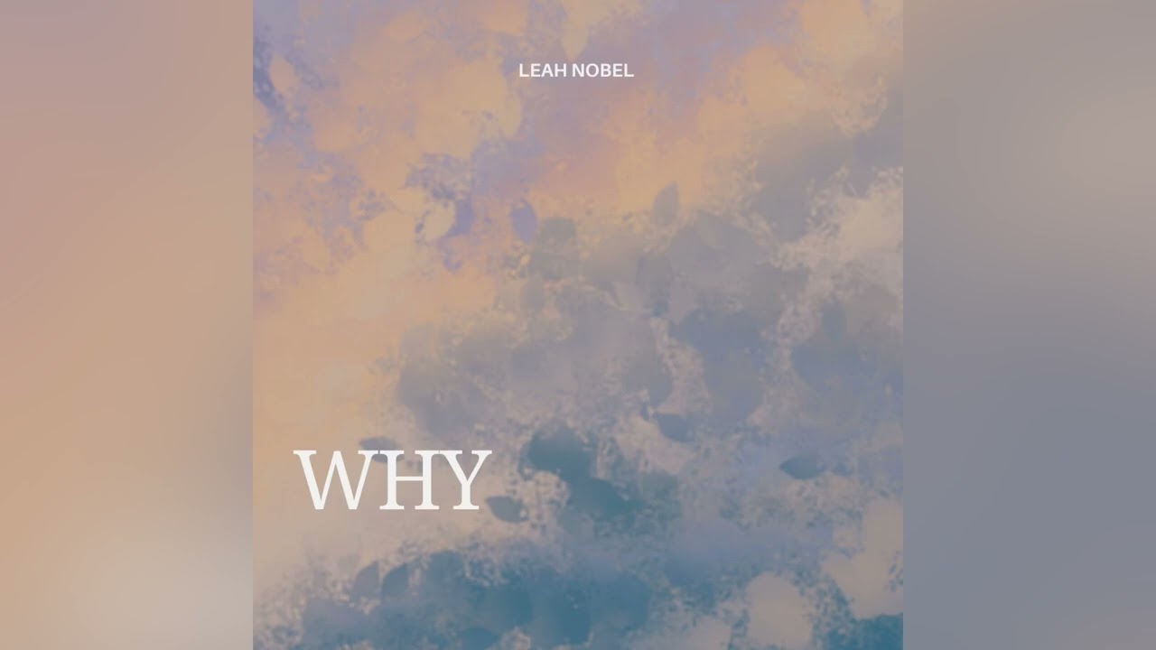 Leah Nobel- "Why" (Original Audio)