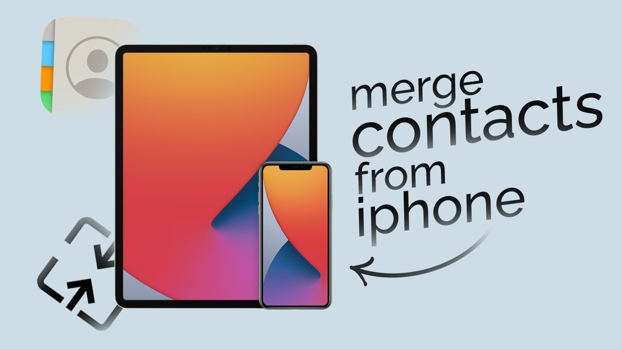 How to Merge Contacts from iPhone to iPad (tutorial)