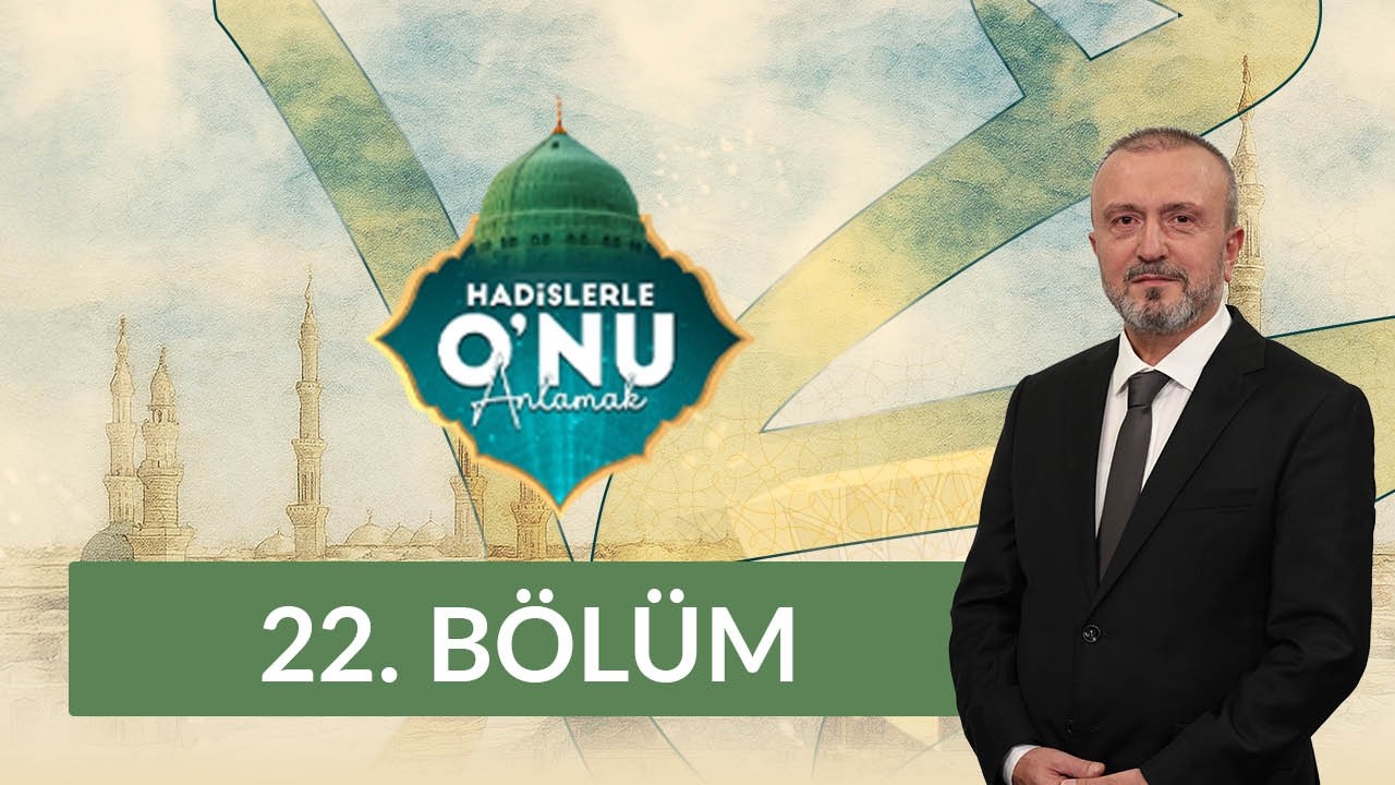 Hz. Peygamber’in (sas) Aile Hayatı - Hadislerle O'nu Anlamak 22. Bölüm