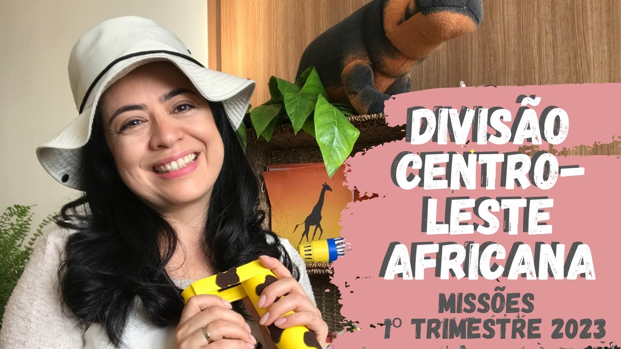 Missões - 1º trimestre 2023 -  Divisão Centro-Leste Africana