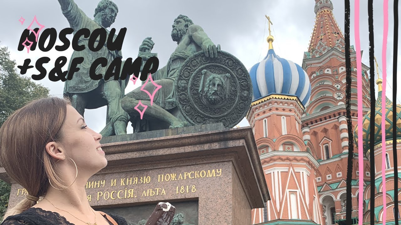 VLOG: D&eacute;couverte de Moscou + S&F Camp 2019 - Marie DENIGOT