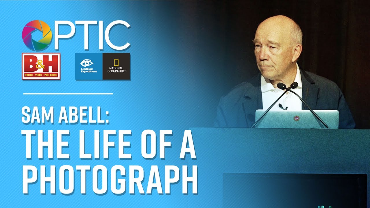 The Life of a Photograph - Sam Abell | OPTIC 2017