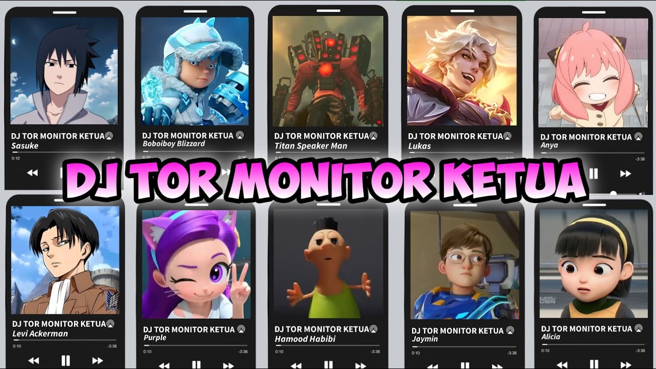 DJ TOR MONITOR KETUA versi - Purple, Levi, Blizzard, Jaymin, Alicia, Sasuke,Speaker,Lukas,Hamod,Anya