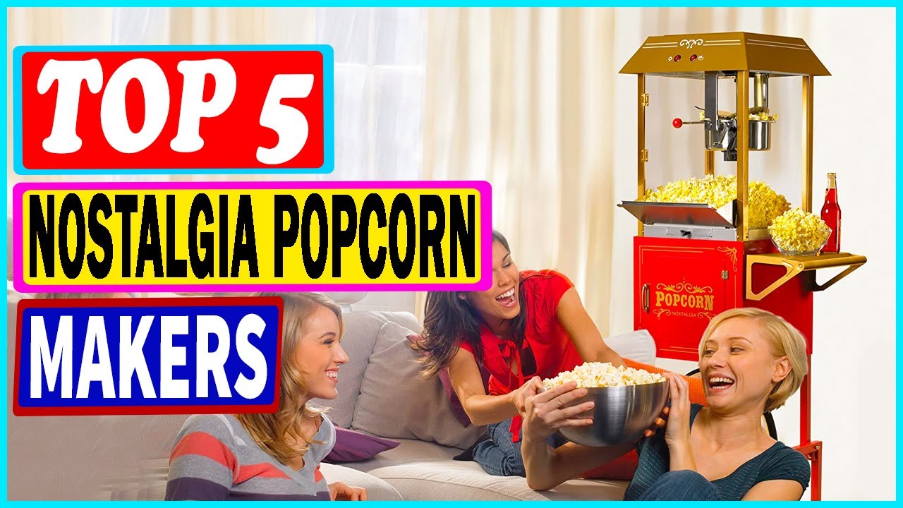 Top 5 Best Nostalgia Popcorn Makers to Buy in 2021