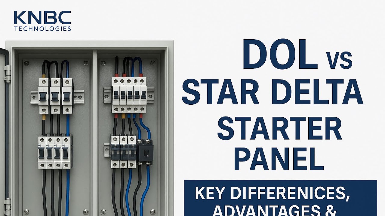 DOL vs Star Delta Starter Panel – Key Differences, Advantages & Motor Applications | KNBC Tech