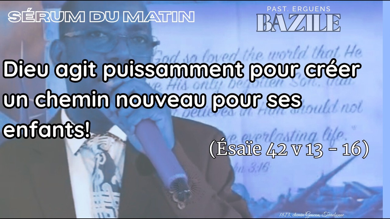 DIFFUSION EN DIRECT DU SÉRUM DU MATIN: SÉRIE DE PRIÈRES MATINALES PAR PASTEUR ERGUENS BAZILE | ECDCS