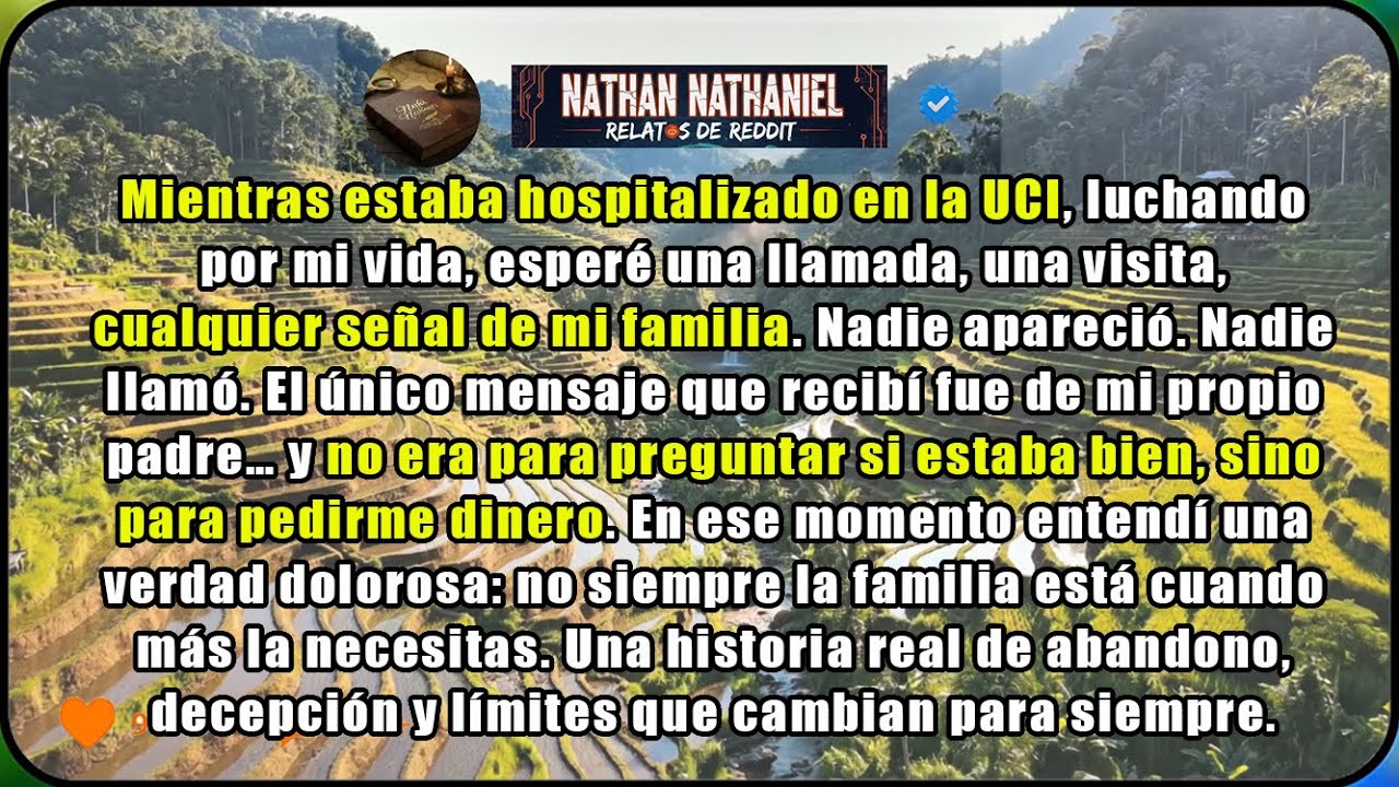 Estaba en la UCI, nadie vino a verme… y el único mensaje de mi padre me destrozó