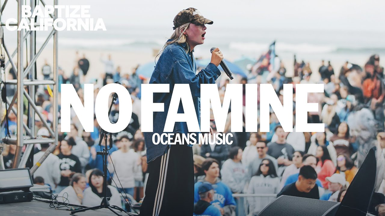 No Famine - Oceans Music Live From Baptize CA 2025