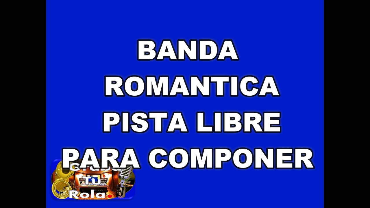 PISTA SIN VOZ DE BANDA ESTILO ROMÁNTICA PARA COMPONER Y DEDICAR LIBRE