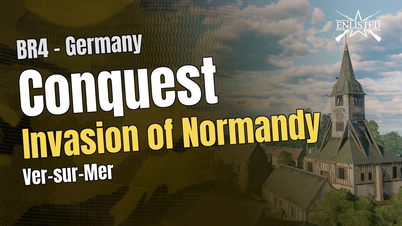 BR4  🇩🇪 Germany: Invasion of Normandy - Ver-sur-Mer (Conquest ) - Enlisted Gameplay
