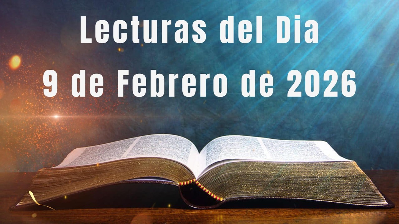 Lecturas del dia 9 de Febrero de 2026