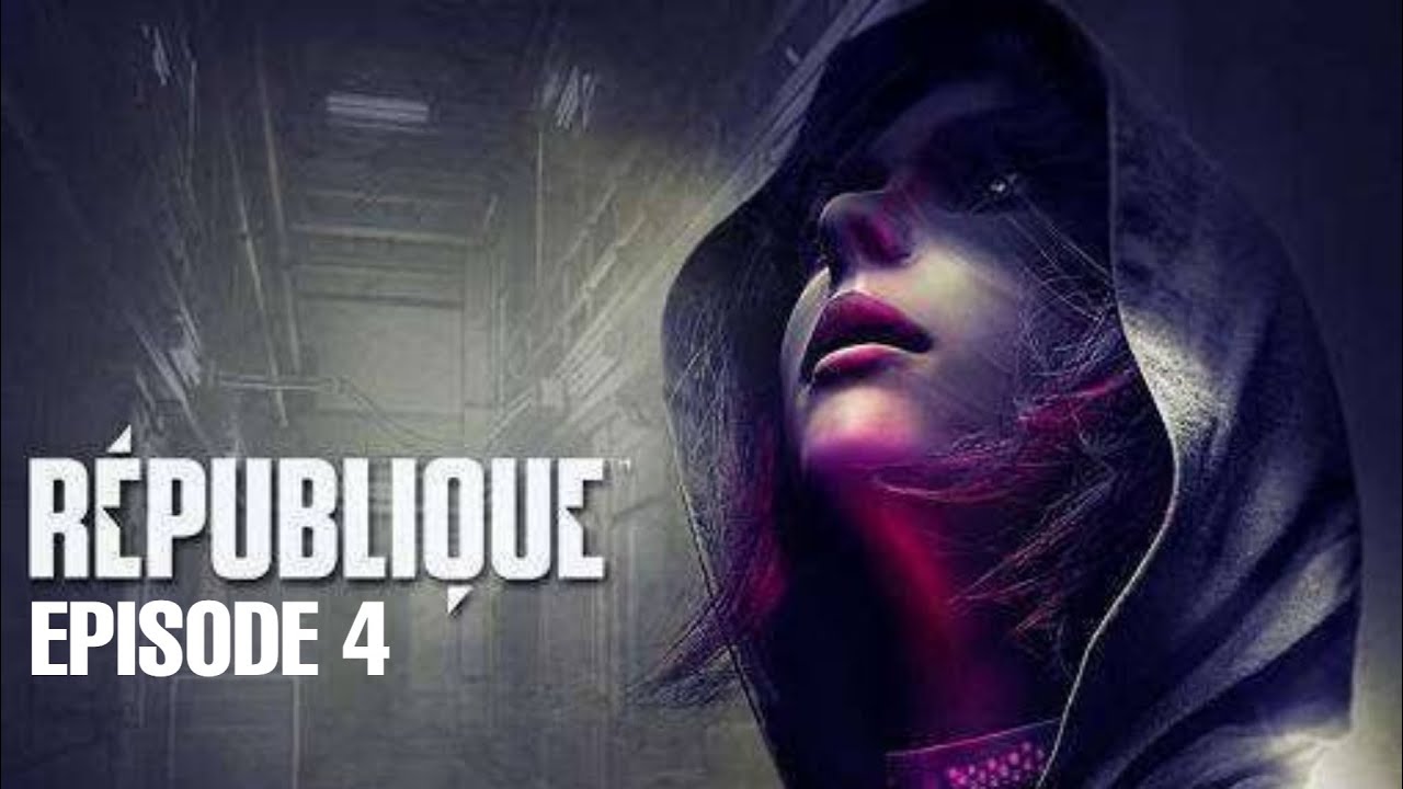 Republique | Episode 4 | Android Gameplay | Full Walkthrough