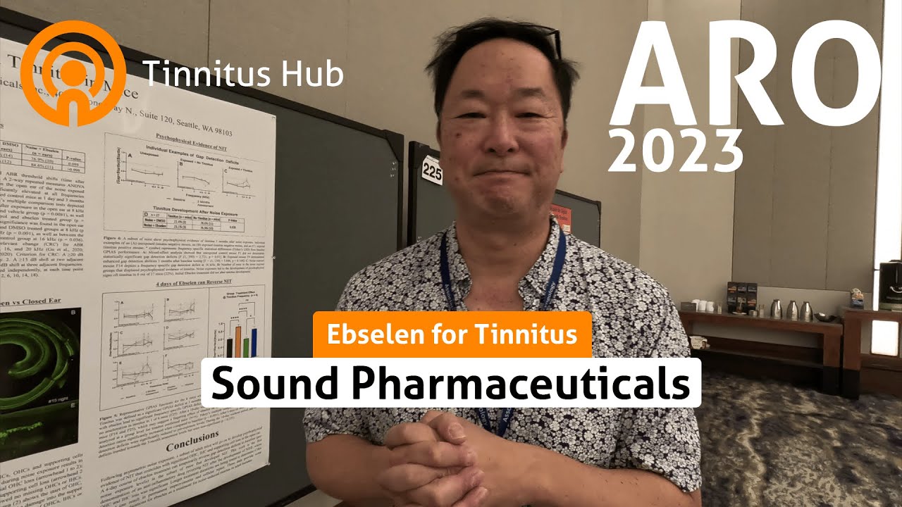 ARO 2023: Sound Pharmaceuticals — Ebselen for Tinnitus