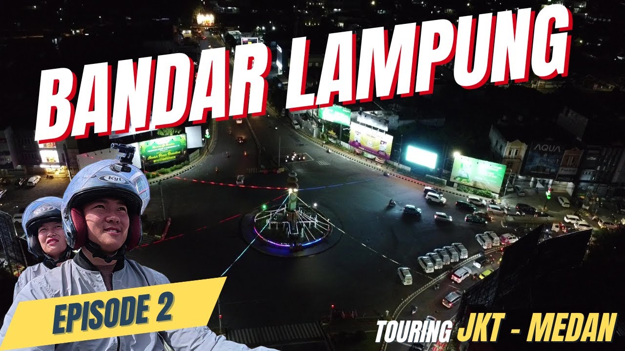 Ep.2 INI Yang Kami TEMUKAN di Kota BANDAR LAMPUNG | Touring JAKARTA - MEDAN Motor Vario 125