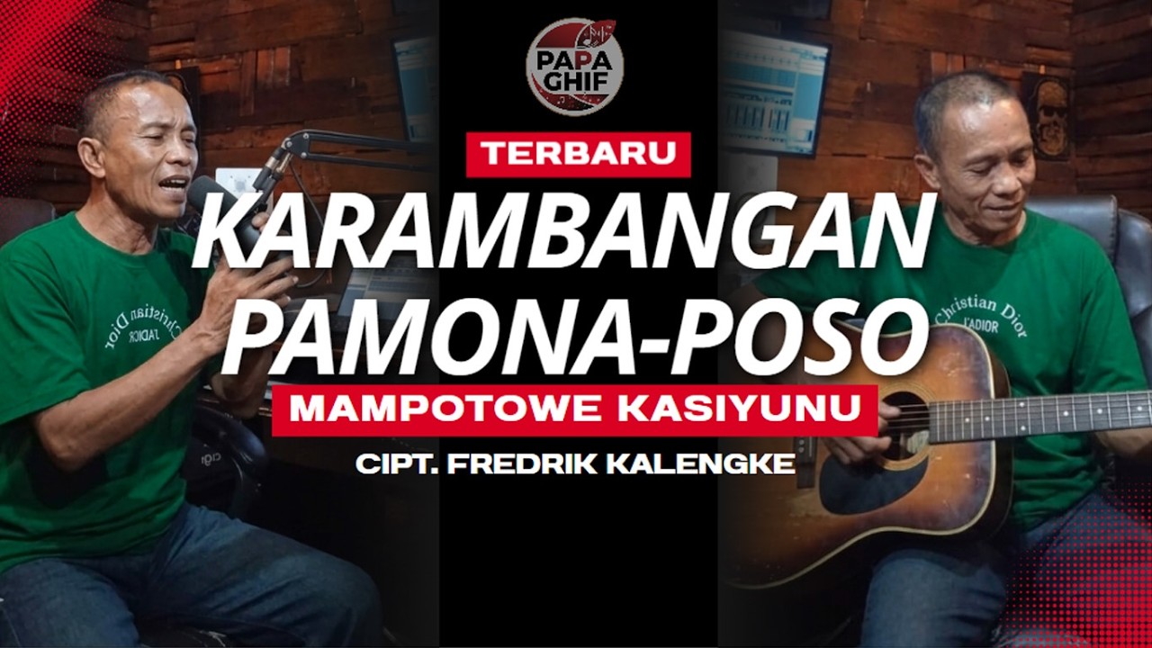 KARAMBANGAN PAMONA POSO - MAMPOTOWE KASIYUNU - Syair Cipt. Fredrik Kalengke
