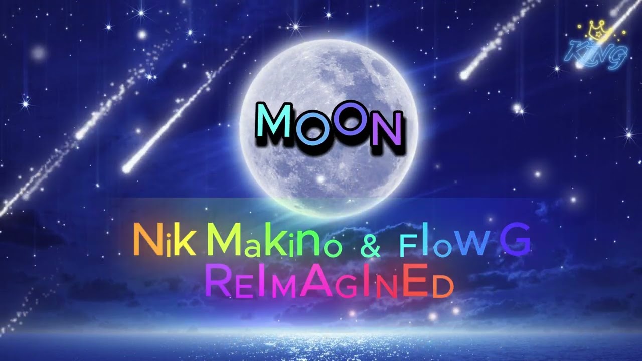 MOON - NIK MAKINO & FLOW G (REIMAGINED)
