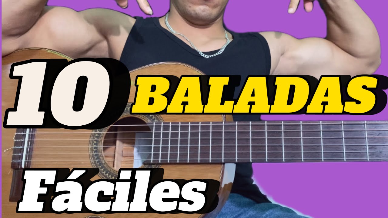 Aprende 10 baladas muy fáciles en guitarra