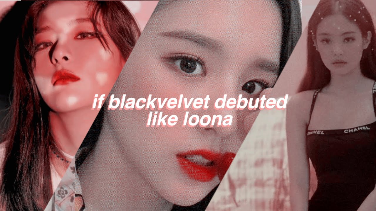 if blackvelvet debuted like loona (solos + units)